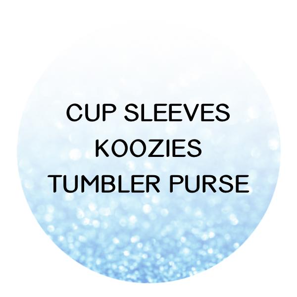 Cup Sleeves/Koozies/Tumbler Purse