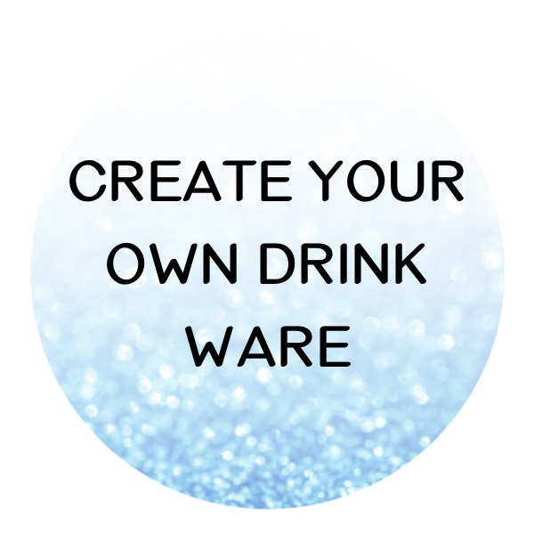 Create your own drink ware