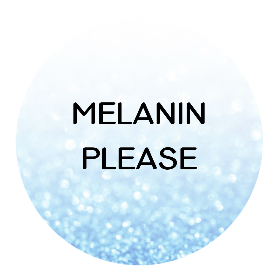 Melanin Please!