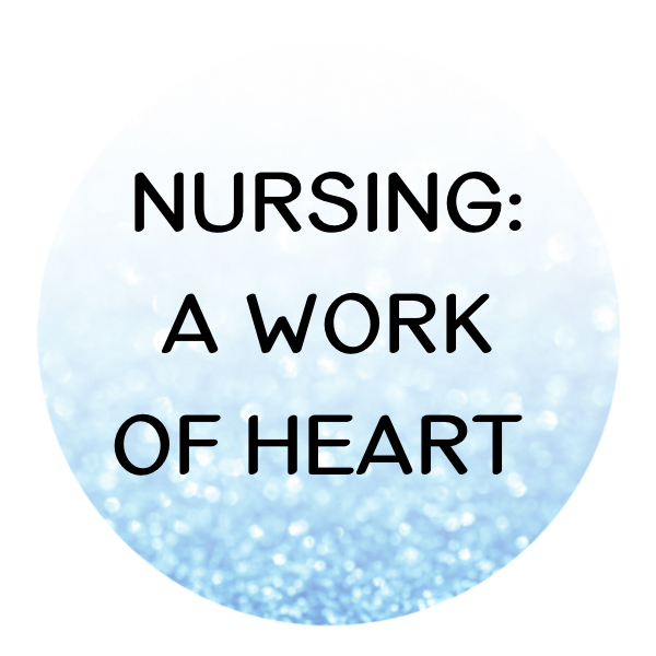 Nursing: A Work Of Heart