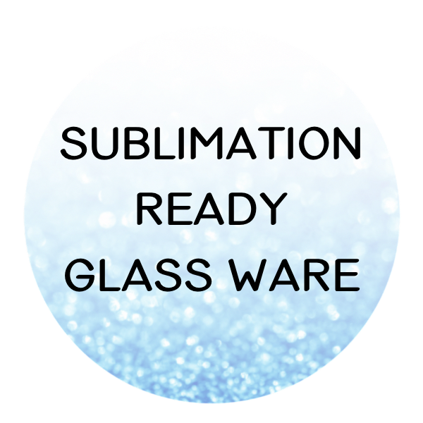 Sublimation Ready Glass Ware